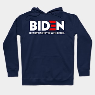 Biden - He won't inject you with bleach Hoodie